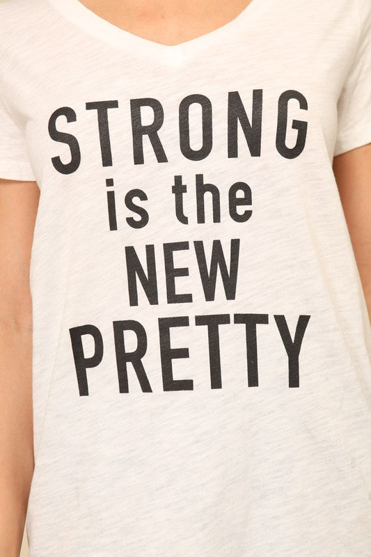 Strong is the New Pretty Tee